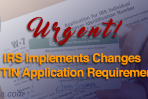 IRS Implements Changes To ITIN Application Requirement