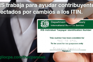 IRS trabaja para ayudar a los contribuyentes afectados por cambios a los ITIN