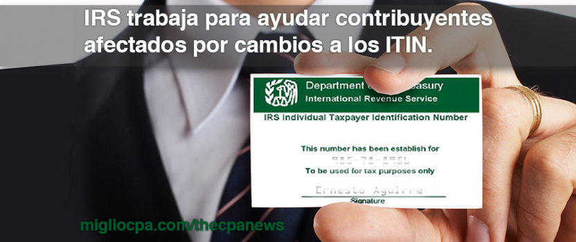 IRS trabaja para ayudar a los contribuyentes afectados por cambios a los ITIN