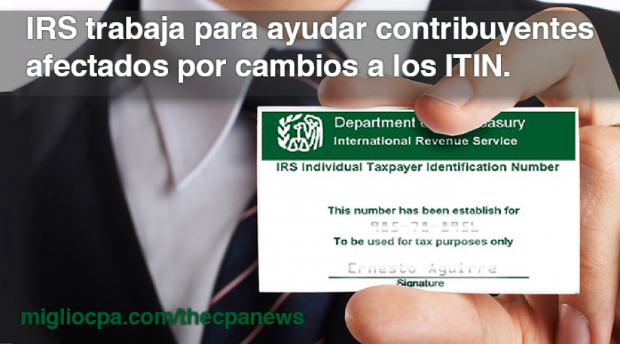 IRS trabaja para ayudar a los contribuyentes afectados por cambios a los ITIN